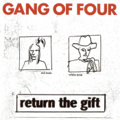 Gang of Four - Return the Gift