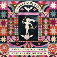 The Decemberists - What a Terrible World, What a Beautiful World