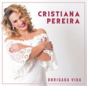 Cristiana Pereira - Obrigada vida
