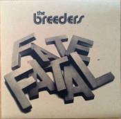 The Breeders - Fate To Fatal EP