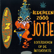 Iedereen Zóôò Jotje - Lofliederen op de Intoxicatie