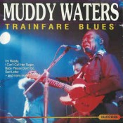 Muddy Waters - Trainfare Blues