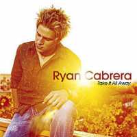 Ryan Cabrera - Take It All Away