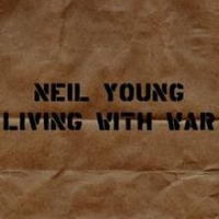 Neil Young - Living With War