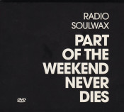 Soulwax - Part Of The Weekend Never Dies