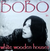 Bobo In White Wooden Houses - Bobo In White Wooden Houses