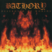 Bathory - Destroyer of Worlds