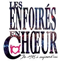 Les Enfoirés - Les Enfoirés en chœur - De 1985 à aujourd'hui