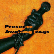 Presence - Awaking Dogs