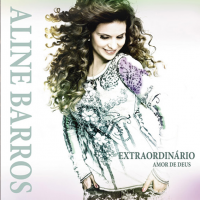 Aline Barros - Extraordinário amor de Deus