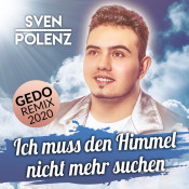 Sven Polenz - Ich muß den Himmel nicht mehr suchen (Gedo Remix 2020)