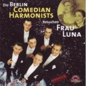 Berlin Comedian Harmonists - Die Berlin Comedian Harmonists besuchen Frau Luna