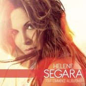 Hélène Ségara (Helene Ségara) - Tout Commence Aujourd'hui