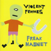 Violent Femmes - Freak Magnet