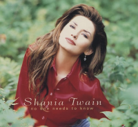 Shania Twain - No One Needs To Know (USA Promo CD)