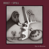 Built to Spill - You in Reverse