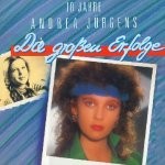 Andrea Jürgens - 10 Jahre Andrea Jürgens - Die großen Erfolge
