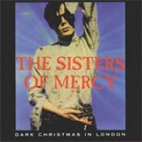 The Sisters of Mercy - Dark Christmas In London