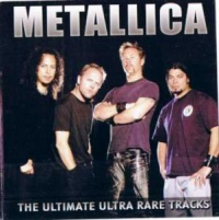 Metallica - The Ultimate Ultra Rare Tracks