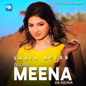 Sania Aftab - Ogora Meena Da Ashna