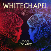 Whitechapel - Live in the Valley