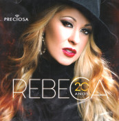 Rebeca - Preciosa – 20 Anos