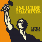 The Suicide Machines - Battle Hymns