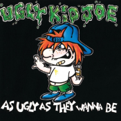 Ugly Kid Joe - As Ugly as They Wanna Be