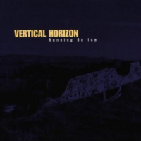 Vertical Horizon - Running On Ice