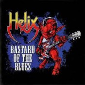 Helix - Bastard Of The Blues