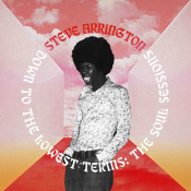 Steve Arrington - Down to the Lowest Terms: The Soul Sessions