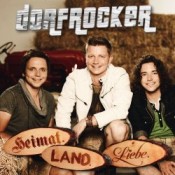 Dorfrocker - Heimat.Land.Liebe