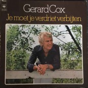 Gerard Cox - Je Moet Je Verdriet Verbijten