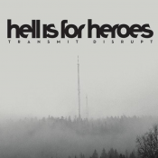 Hell Is For Heroes - Transmit Disrupt