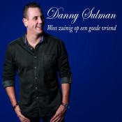 Danny Sulman - Wees zuinig op een goede vriend