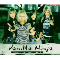 Vanilla Ninja - Don't Go Too Fast