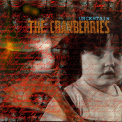 The Cranberries - Uncertain