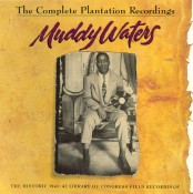 Muddy Waters - The Complete Plantation Recordings