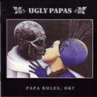 Ugly Papas - Papa Rules, OK?
