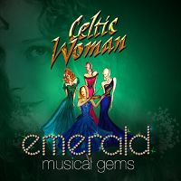 Celtic Woman - Emerald - Musical Gems