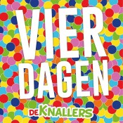 De Knallers - Vier dagen