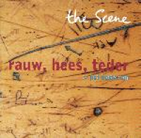 The Scene - Rauw, Hees, Teder