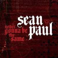 Sean Paul - Never Gonna Be The Same