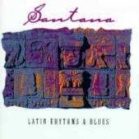 Santana - Latin Rhythms And Blues