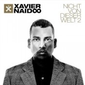 Xavier Naidoo - Nicht von dieser Welt 2