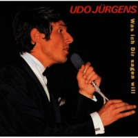 Udo Jürgens - Was Ich Dir Sagen Will