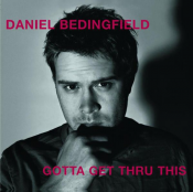 Daniel Bedingfield - Gotta Get Thru This