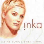 Inka Bause - Meine Songs 1985 - 2007