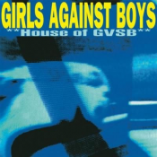 Girls Against Boys - House of GVSB