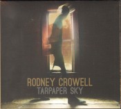 Rodney Crowell - Tarpaper Sky